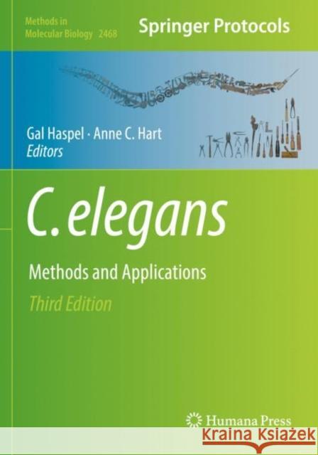 C. elegans: Methods and Applications Gal Haspel Anne C. Hart 9781071621837 Humana