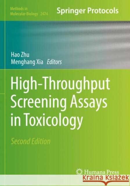 High-Throughput Screening Assays in Toxicology Hao Zhu Menghang Xia 9781071622155 Humana