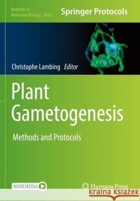Plant Gametogenesis: Methods and Protocols Christophe Lambing 9781071622551
