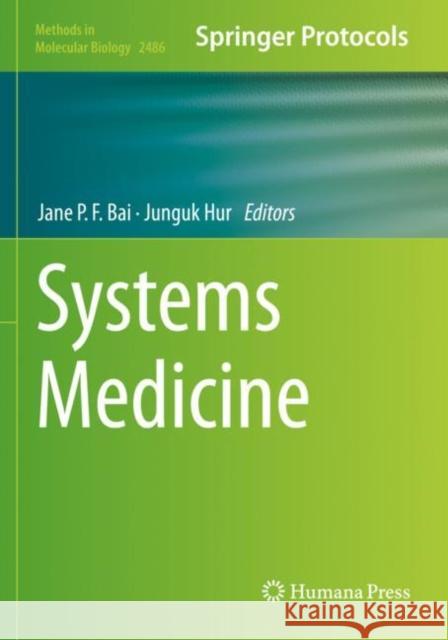 Systems Medicine Jane P. F. Bai Junguk Hur 9781071622674 Humana