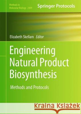 Engineering Natural Product Biosynthesis: Methods and Protocols Skellam, Elizabeth 9781071622728 Springer US