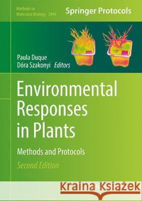 Environmental Responses in Plants: Methods and Protocols Duque, Paula 9781071622964