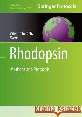 Rhodopsin: Methods and Protocols Gordeliy, Valentin 9781071623282 Springer US