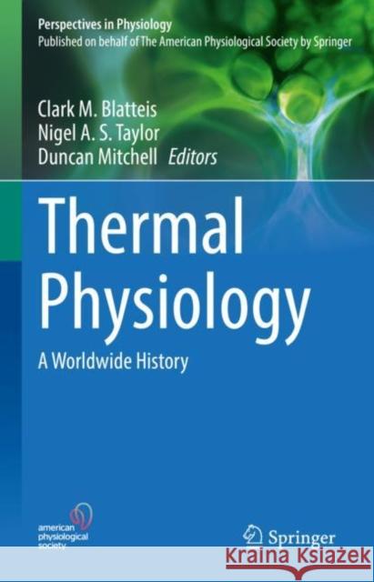 Thermal Physiology: A Worldwide History  9781071623602 Springer-Verlag New York Inc.
