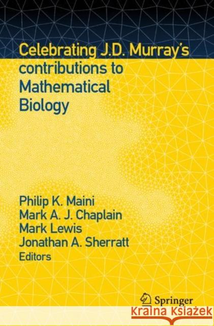 Celebrating J.D. Murray's Contributions to Mathematical Biology Maini, Philip K. 9781071624067