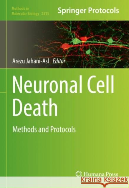 Neuronal Cell Death: Methods and Protocols Jahani-Asl, Arezu 9781071624081