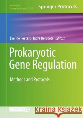 Prokaryotic Gene Regulation: Methods and Protocols Peeters, Eveline 9781071624128