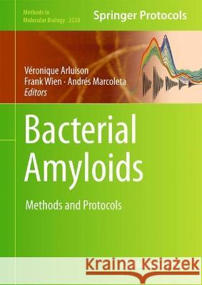Bacterial Amyloids: Methods and Protocols Arluison, Véronique 9781071625286 Springer US