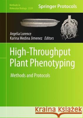 High-Throughput Plant Phenotyping: Methods and Protocols Lorence, Argelia 9781071625361