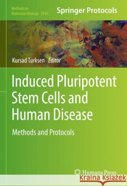 Induced Pluripotent Stem Cells and Human Disease: Methods and Protocols Turksen, Kursad 9781071625842