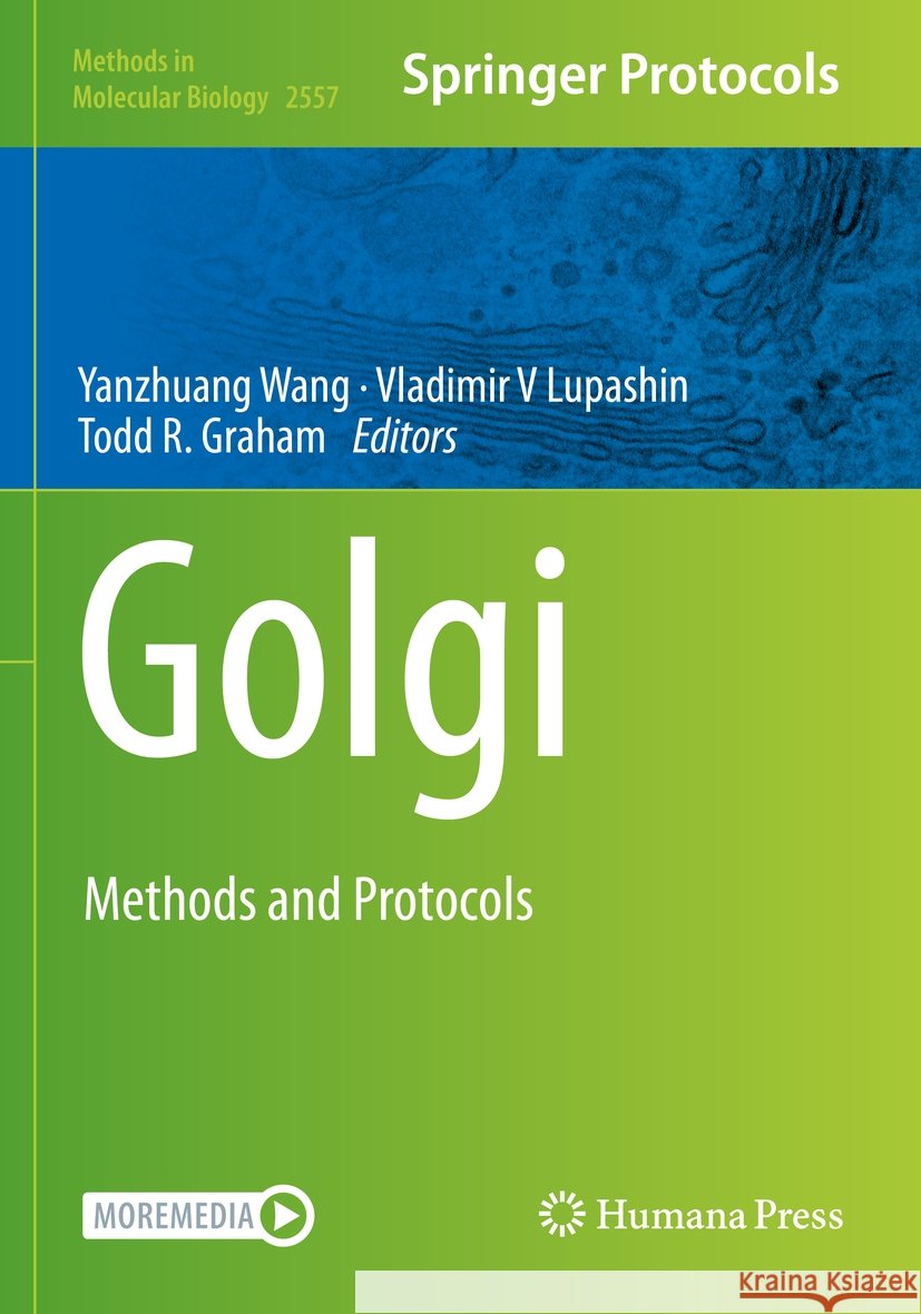 Golgi: Methods and Protocols Yanzhuang Wang Vladimir V. Lupashin Todd R. Graham 9781071626412