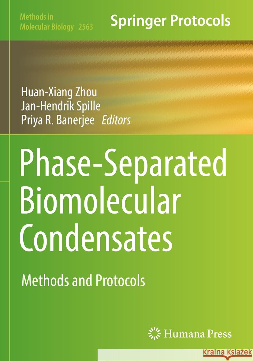 Phase-Separated Biomolecular Condensates  9781071626658 Springer US