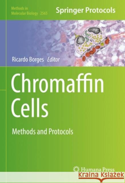 Chromaffin Cells: Methods and Protocols Borges, Ricardo 9781071626702