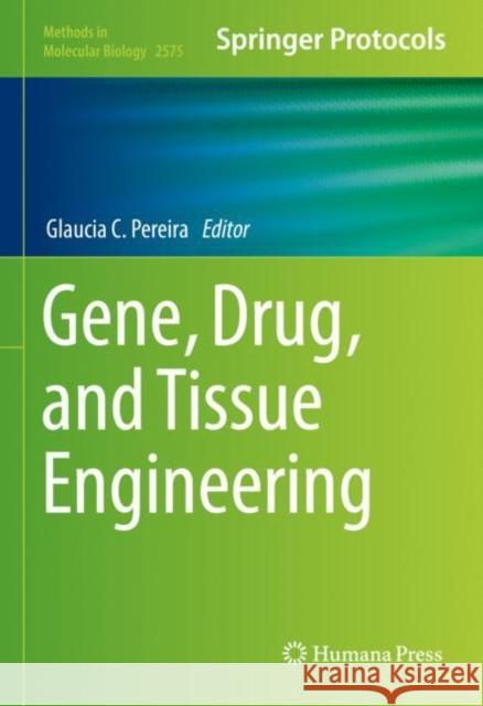 Gene, Drug, and Tissue Engineering Glaucia C. Pereira 9781071627150 Humana