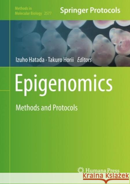 Epigenomics: Methods and Protocols Hatada, Izuho 9781071627235 Springer US