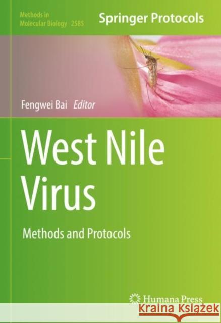 West Nile Virus: Methods and Protocols Fengwei Bai 9781071627594 Humana