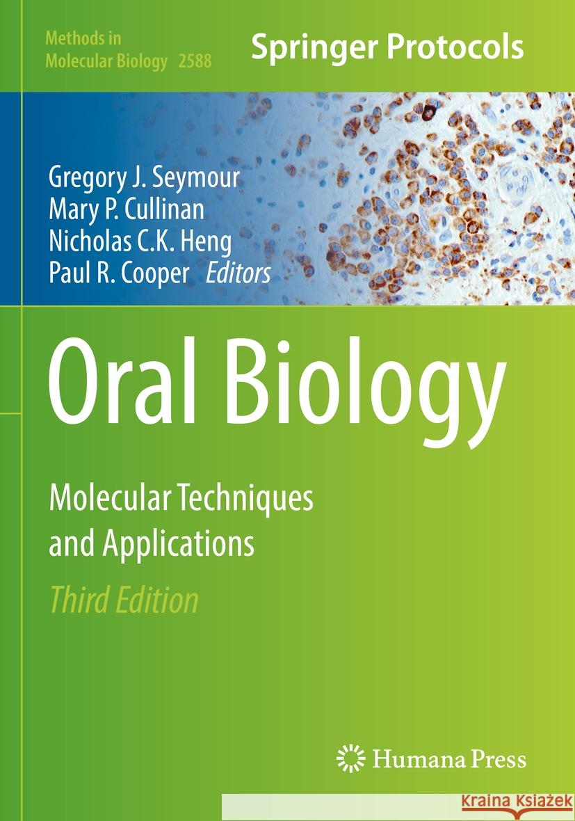 Oral Biology: Molecular Techniques and Applications Gregory J. Seymour Mary P. Cullinan Nicholas C. K. Heng 9781071627822