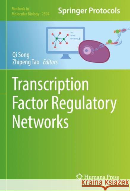 Transcription Factor Regulatory Networks Qi Song Zhipeng Tao 9781071628140