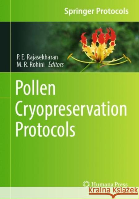 Pollen Cryopreservation Protocols P. E. Rajasekharan M. R. Rohini 9781071628423