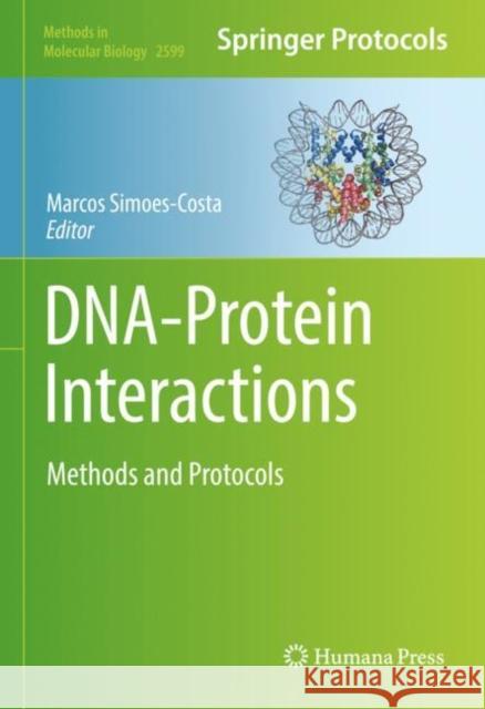 DNA-Protein Interactions: Methods and Protocols Marcos Simoes-Costa 9781071628461 Humana