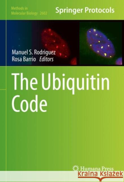 The Ubiquitin Code Manuel S. Rodriguez Rosa Barrio 9781071628584