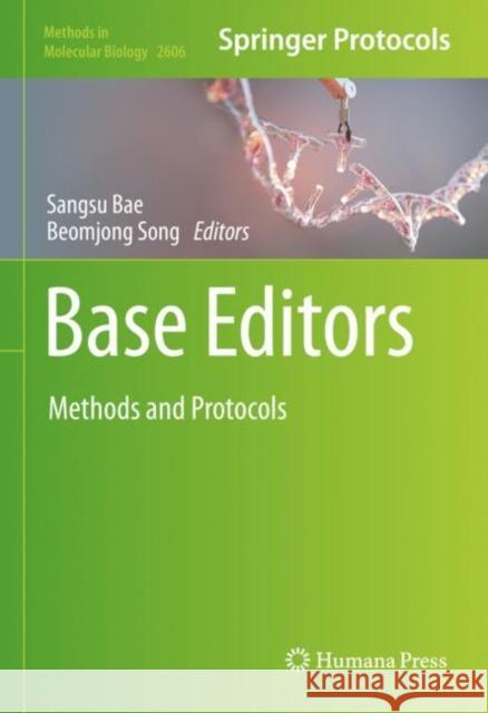 Base Editors: Methods and Protocols Sangsu Bae Beomjong Song 9781071628782 Humana
