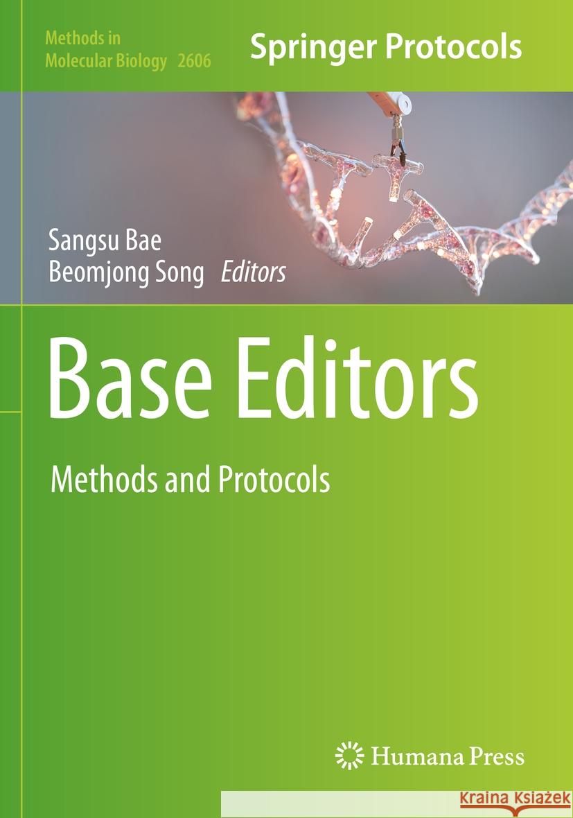Base Editors: Methods and Protocols Sangsu Bae Beomjong Song 9781071628812 Humana