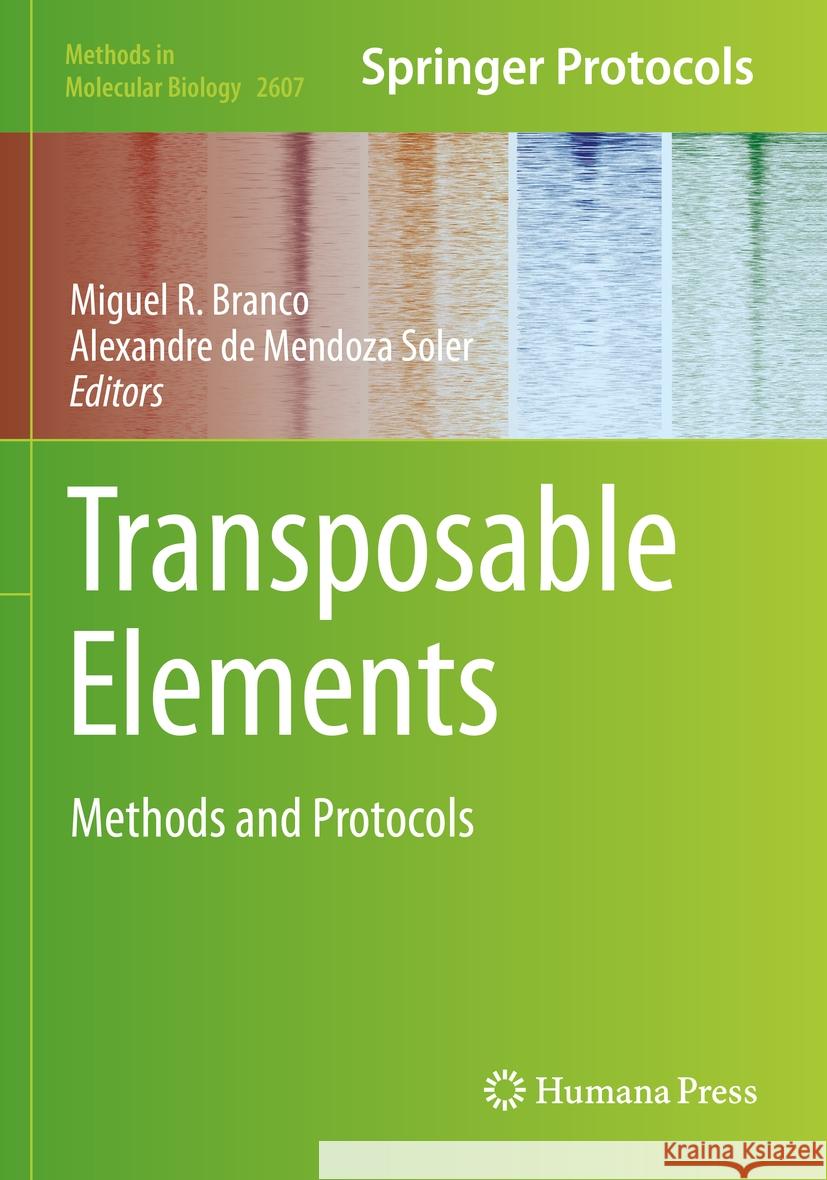 Transposable Elements: Methods and Protocols Miguel R. Branco Alexandre d 9781071628850