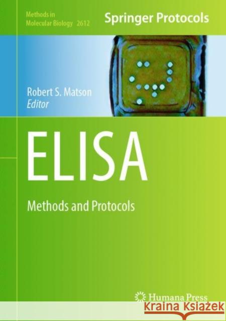 ELISA: Methods and Protocols Robert Matson 9781071629024 Humana