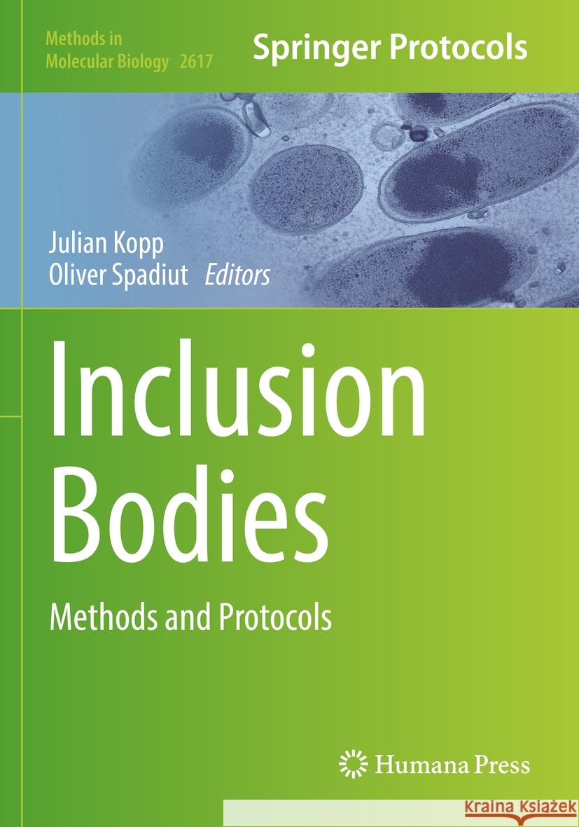 Inclusion Bodies: Methods and Protocols Julian Kopp Oliver Spadiut 9781071629321 Humana