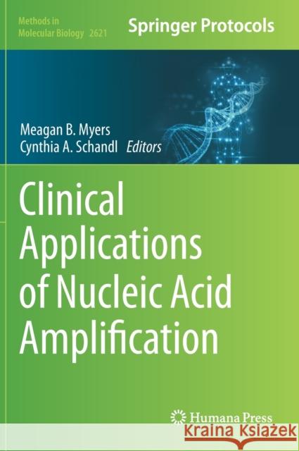 Clinical Applications of Nucleic Acid Amplification Meagan Myers Cynthia Schandl 9781071629499 Humana