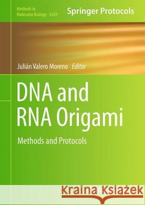 DNA and RNA Origami: Methods and Protocols Juli?n Valer 9781071630273 Humana