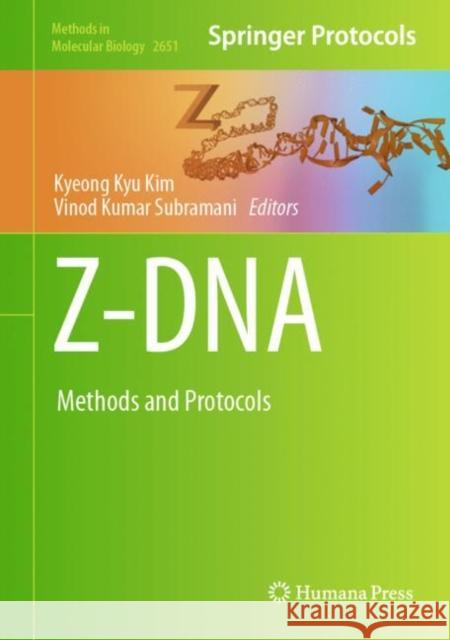 Z-DNA: Methods and Protocols Kyeong Kyu Kim Vinod Kumar Subramani 9781071630839 Humana