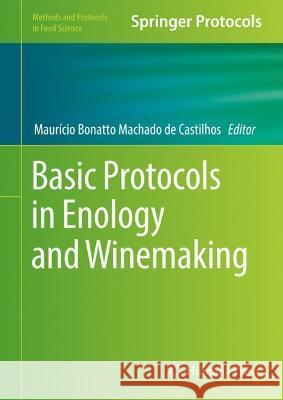 Basic Protocols in Enology and Winemaking Maur?cio Bonatto Machad 9781071630877 Humana