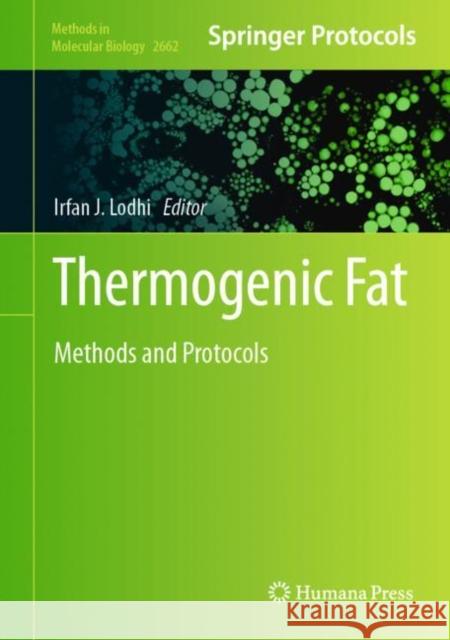 Thermogenic Fat: Methods and Protocols Irfan Lodhi 9781071631669 Humana