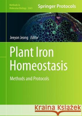 Plant Iron Homeostasis: Methods and Protocols Jeeyon Jeong 9781071631829