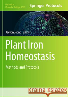 Plant Iron Homeostasis: Methods and Protocols Jeeyon Jeong 9781071631850