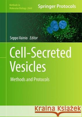 Cell-Secreted Vesicles: Methods and Protocols Seppo Vainio 9781071632024 Humana