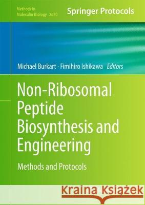 Non-Ribosomal Peptide Biosynthesis and Engineering: Methods and Protocols Michael Burkart Fumihiro Ishikawa 9781071632130 Humana
