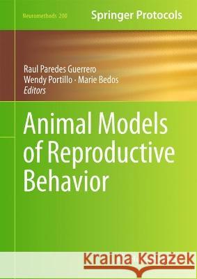 Animal Models of Reproductive Behavior Raul Parede Wendy Portillo Marie Bedos 9781071632338 Humana