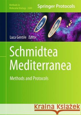 Schmidtea mediterranea: Methods and Protocols Luca Gentile 9781071632741 Humana