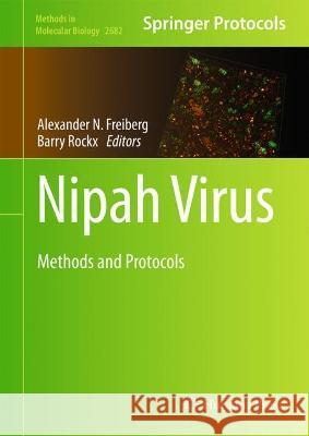 Nipah Virus: Methods and Protocols Alexander N. Freiberg Barry Rockx 9781071632826 Humana