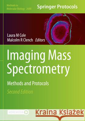 Imaging Mass Spectrometry: Methods and Protocols Laura M. Cole Malcolm R. Clench 9781071633212 Humana