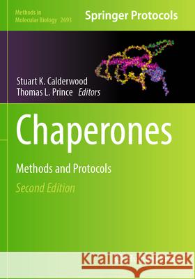 Chaperones: Methods and Protocols Stuart K. Calderwood Thomas L. Prince 9781071633441