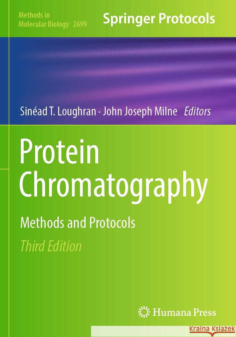 Protein Chromatography: Methods and Protocols Sin?ad T. Loughran John Joseph Milne 9781071633649