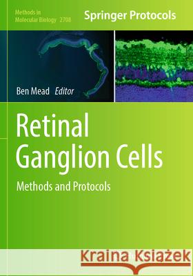 Retinal Ganglion Cells: Methods and Protocols Ben Mead 9781071634110