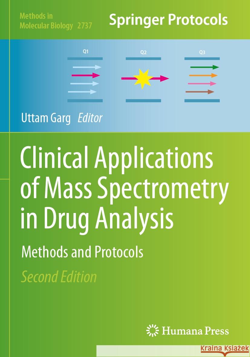 Clinical Applications of Mass Spectrometry in Drug Analysis: Methods and Protocols Uttam Garg 9781071635438