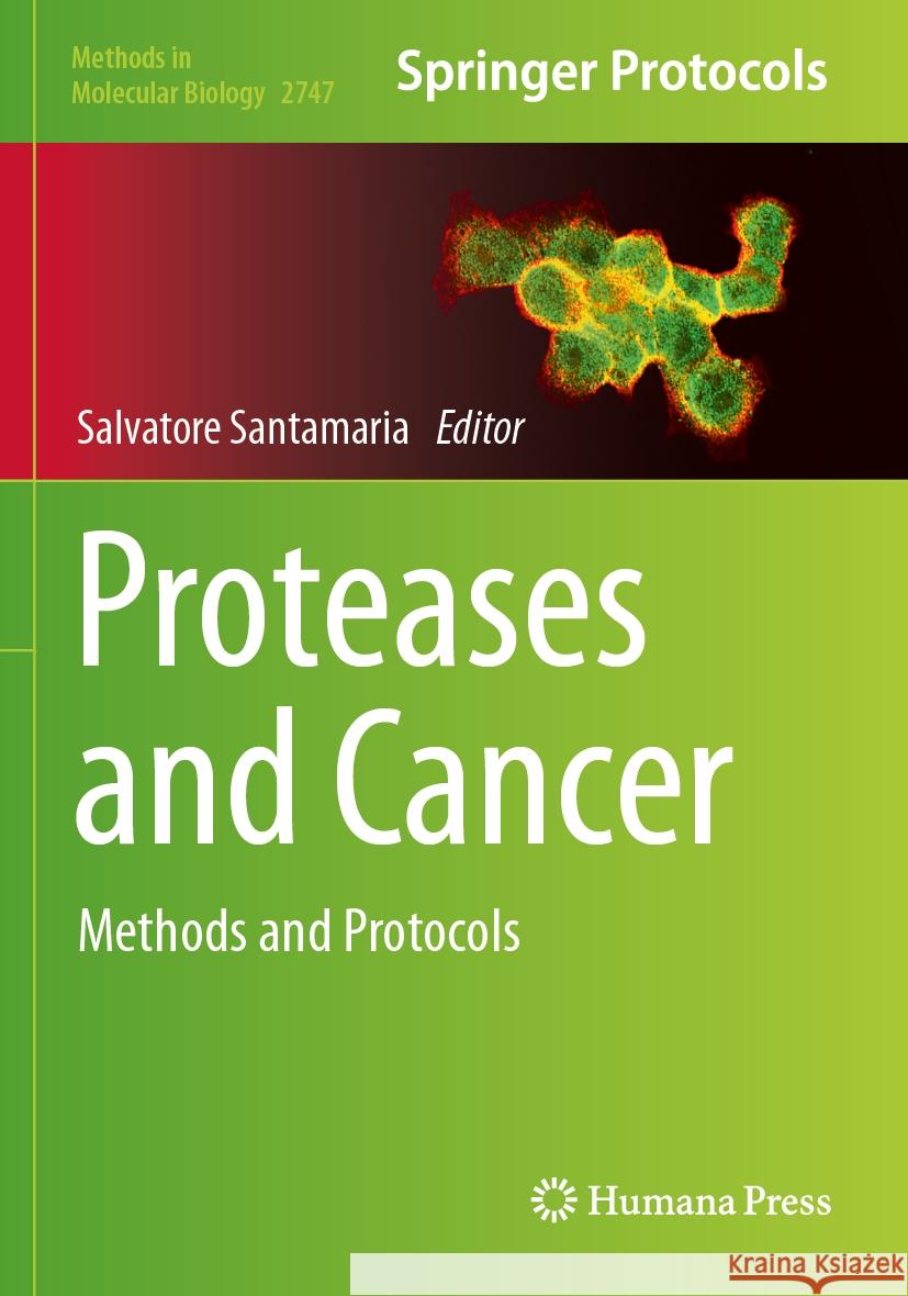 Proteases and Cancer: Methods and Protocols Salvatore Santamaria 9781071635919 Humana