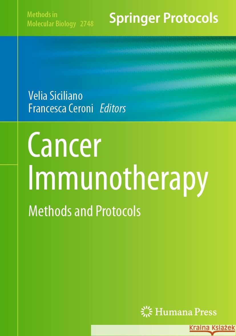 Cancer Immunotherapy: Methods and Protocols Velia Siciliano Francesca Ceroni 9781071635926 Humana