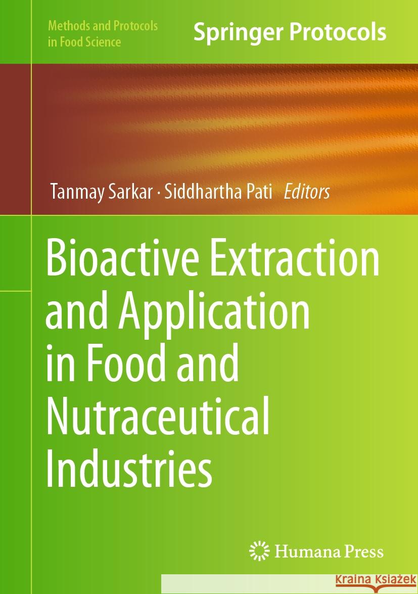 Bioactive Extraction and Application in Food and Nutraceutical Industries Tanmay Sarkar Siddhartha Pati 9781071636008 Humana